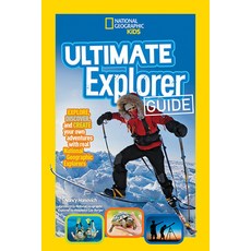 Ultimate Explorer Guide: Explore Discover and Create Your Own Adventures with Real National Geogra... Hardcover, National Geographic Kids, English, 9781426327100