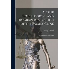 (영문도서) A Brief Genealogical and Biographical Sketch of the Family Cline: 1770 for Four Generations Paperback, Hassell Street Press, English, 9781014860743