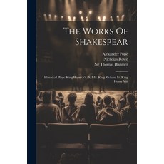 (영문도서) The Works Of Shakespear: Historical Plays: King Henry Vi Pt. I-iii. King Richard Iii. King H... Paperback, Legare Street Press, English, 9781021544933