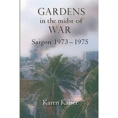 (영문도서) Gardens in the Midst of War: Saigon 1973 - 1975 Paperback, Lightwriter Studios, English, 9798988581130