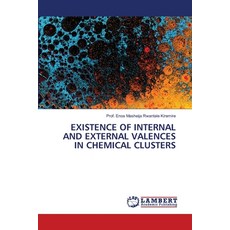 (영문도서)Existence of Internal and External Valences in Chemical Clusters Paperback, LAP Lambert Academic Publis..., English, 9786206768173