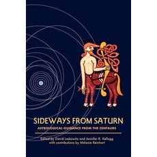 (영문도서)Sideways from Saturn: Astrological Guidance from the Centaurs Paperback, Praesepe Press, English, 9798993992402
