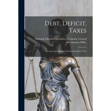 (영문도서) Debt Deficit Taxes [microform]: Record of the Borden Government Since 1911 Paperback, Legare Street Press, English, 9781013778469
