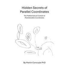 (英文圖書)Hidden Secrets of Parallel Coordinates: The Mathematical Context of Parallelizab... 平裝版, Trafford Publishing, English