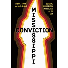 (영문도서)Mississippi Conviction: Betrayal Brotherhood and the Fall of the Klan Paperback, University Press of Mississ..., English, 9781496862334