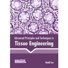 (영문도서) Advanced Principles and Techniques in Tissue Engineering Hardcover, Callisto Reference