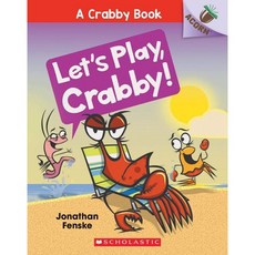 Let's Play Crabby!: An Acorn Book (a Crabby Book #2): Volume 2 : An Acorn Book, Scholastic Inc.