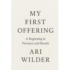 (영문도서)My First Offering: A Beginning in Presence and Breath Paperback, Independently Published, English, 9798270673291