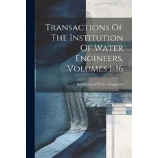 (영문도서) Transactions Of The Institution Of Water Engineers Volumes 1-16 Paperback, Legare Street Press, English, 9781022422704