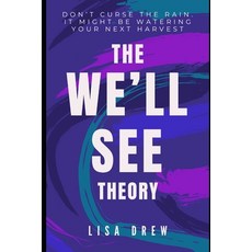 (영문도서)The We'll See Theory: The Mindset Shift That Turns Setbacks into Comebacks Paperback, Independently Published, English, 9798296320926