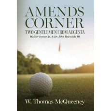 (영문도서) Amends Corner: Two Gentlemen from Augusta: Walker Inman Jr. & Dr. John Reynolds... Hardcover, McQueeney Creative LLC, English, 9798822969865