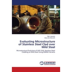 (英文圖書)Evaluating Microstructure of Stainless Steel Clad over Mild Steel 平裝版, LAP Lambert Academic Publis..., 英文