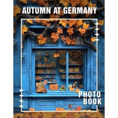 (영문도서) Autumn at Germany Photo Book: Explore 40 Captivating Images Showcasing Germany'... Paperback, Independently Published, English, 9798303344334
