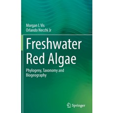 (영문도서) Freshwater Red Algae: Phylogeny Taxonomy and Biogeography Hardcover, Springer