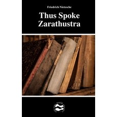 Thus Spoke Zarathustra by Friedrich Nietzsche Paperback, Independently Published, English, 9798701519952