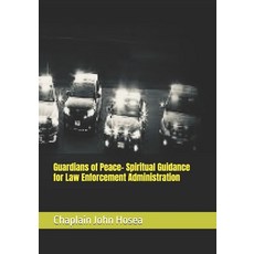(영문도서) Guardians of Peace- Spiritual Guidance for Law Enforcement Administration Paperback, Independently Published, English, 9798312302943