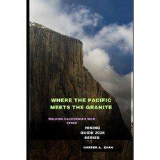 (영문도서)Where the Pacific Meets the Granite: Walking California's Wild Edges Paperback, Independently Published, English, 9798244166101