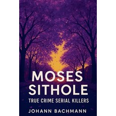 (英文圖書)Moses Sithole 平裝版, Worldwide True Crime Reports, English