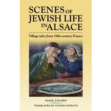 (영문도서) Scenes of Jewish Life in Alsace: Village Tales from 19th-Century France Paperback, Steven Capsuto, English, 9780997825473