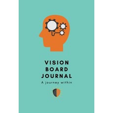 Vision Board Journal: A Journey Within Cover. 6x9 Inches 102 pages. Paperback, Astavera Planners