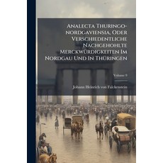 (영문도서)Analecta Thuringo-nordgaviensia Oder Verschiedentliche Nachgehohlte Merckwürdig... Paperback, Nabu Press, English, 9781179297286