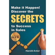(영문도서) Make it Happen! Discover the SECRETS to Success in Sales Paperback, Bookwrights House, English, 9781965552131