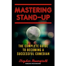 (영문도서) Mastering Stand-Up Paperback, Chicago Review Press, English, 9781613736920