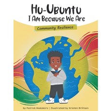 (영문도서) HuUbuntu - I Am Because We Are - Community Resilience Hardcover, Hu-Ubuntu Consulting, English, 9781738215256