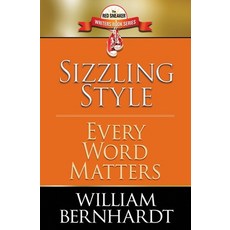 (영문도서) Sizzling Style: Every Word Matters Paperback, William Bernhardt Writing P..., English, 9781087876740