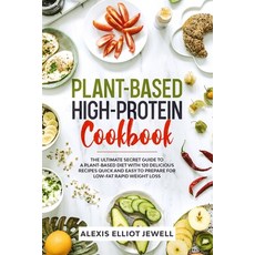Plant-Based High-Protein Cookbook: The Ultimate Secret Guide To a Plant-Based Diet With 120 Deliciou... Paperback, Independently Published, English, 9798695161779