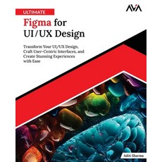 (영문도서) Ultimate Figma for UI/UX Design: Transform Your UI/UX Design Craft User-Centri... Paperback, Orange Education Pvt Ltd, English, 9789348107794