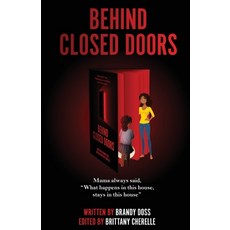 (영문도서) Behind Closed Doors: Mama Always Said "What Happens in This House Stays in Thi... Paperback, Staten House, English, 9798895876046