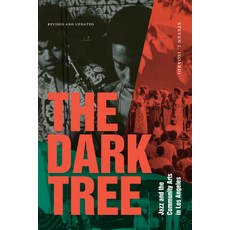 (영문도서) The Dark Tree: Jazz and the Community Arts in Los Angeles Paperback, Duke University Press, English, 9781478025283