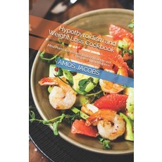 Hypothyroidism and Weight Loss Cookbook: Meal Plans and Recipes to Boost Energy and Restore Thyroid ... Paperback, Independently Published, English, 9798709739390