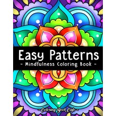 쉬운 패턴: 창의성과 휴식을 위한 50가지 대형 프린트 만다라 기하학적 및 꽃 스타일 패턴이 특징인 성인 청소년용 마음챙김 색칠 책, 기본