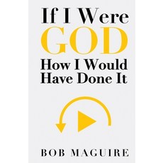 (영문도서) If I Were God: How I Would Have Done It Paperback, Publishing Hacker, English, 9798991225205