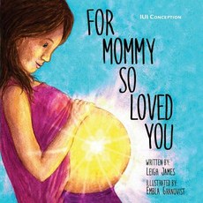 (영문도서) For Mommy So Loved You: IUI Conception Paperback, Independently Published, English, 9781726839273