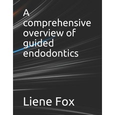 A comprehensive overview of guided endodontics Paperback, Independently Published, English, 9798745123054