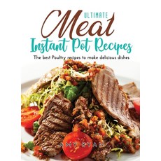 Ultimate Meat Instant Pot Recipes: The best Poultry recipes to make delicious dishes Hardcover, Amy Ryan, English, 9781667117621