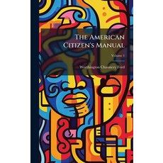 (영문도서)The American Citizen's Manual Hardcover, Hutson Street Press, English, 9781024796568