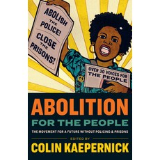 (영문도서) Abolition for the People: The Movement for a Future Without Policing & Prisons Paperback, Haymarket Books, English, 9781642599633