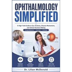 (英文圖書)Ophthalmology Simplified: A High-Yield Guide to Eye Anatomy Disease Mechanisms ... 平裝版, Independently Published, 英文