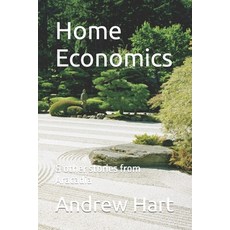 (영문도서) Home Economics: & other stories from Aracadia Paperback, Independently Published, English, 9798477476725