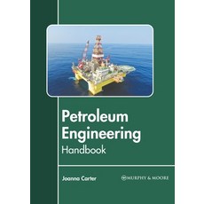 (영문도서) Petroleum Engineering Handbook Hardcover, Murphy & Moore Publishing, English, 9781639874262