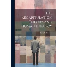 (영문도서) The Recapitulation Theory and Human Infancy Paperback