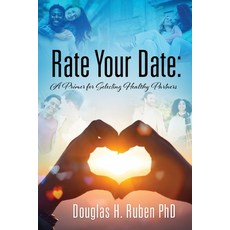 (英文圖書)Rate Your Date: A Primer for Selecting Healthy Partners 平裝版, Outskirts Press, 英文