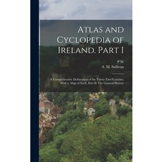 (영문도서) Atlas and Cyclopedia of Ireland. Part I: A Comprehensive Delineation of the Thirty-two Counti... Hardcover, Legare Street Press, English, 9781016075060