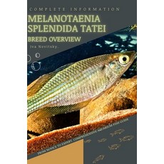 (영문도서) Melanotaenia splendida tatei: From Novice to Expert. Comprehensive Aquarium Fish Guide Paperback, Independently Published, English, 9798398906882