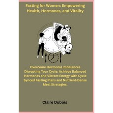 (영문도서)Fasting for Women: Empowering Health Hormones and Vitality Paperback, Independently Published, English, 9798267193108