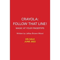(영문도서) Crayola: Follow That Line!: Magic at Your Fingertips Hardcover, Running Press Kids, English, 9780762475025